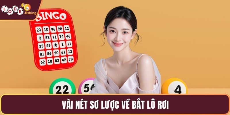 Vài nét sơ lược về bắt lô rơi